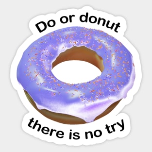 Do or donut there is no try light purple Sticker